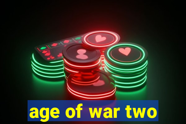 age of war two